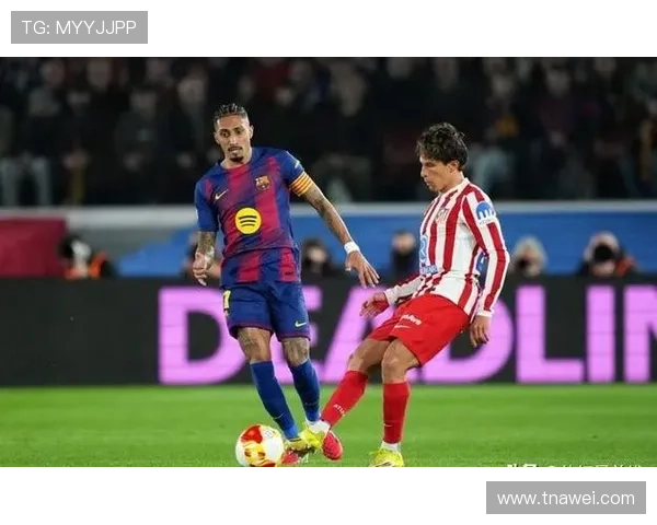 拉菲尼亚状态回暖，凭借惊人速度助力球队突破防线表现稳健