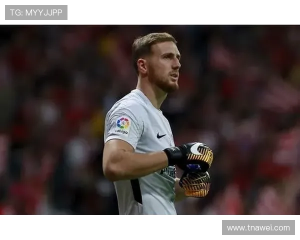 奥布拉克：从本菲卡替补到马竞门神的生涯逆袭解析